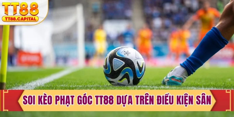 Soi Kèo Phạt Góc TT88 - Bí Thuật Chiến Thắng Trong Tầm Tay - spark69